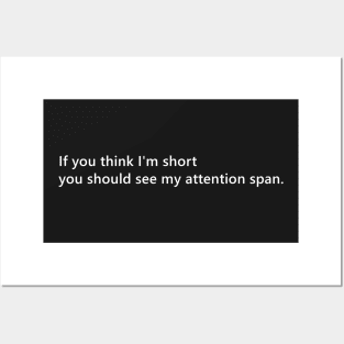 If you think I'm short you should see my attention span. funny short person quote lettering digital illustration Posters and Art